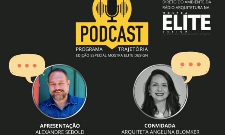 Arquiteta Angelina Blömker dá Entrevista Para a Rádio Arquitetura - Edição Especial Mostra Elite Design